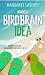 Almost a Birdbrain Idea by Margaret Lashley