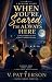 When You're Scared, I'm Alw...