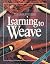 Learning to Weave