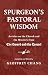 Spurgeon's Pastoral Wisdom:...