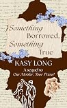 Something Borrowed, Something True (Our Mother, Your Friend Book 2) Something Borrowed, Something True (Our Mother, Your Friend Book 2)