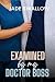 Examined by my Doctor Boss by Jade Swallow Examined by my Doctor Boss by Jade Swallow
