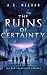 The Ruins of Certainty (New...