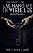 Las Manchas Invisibles: Ella te vio primero (Saga Nahdir nº 1) (Spanish Edition)