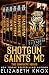 Shotgun Saints MC: The Comp...
