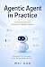 Agentic Agent in Practice: ...