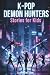 K-Pop Demon Hunters Stories...
