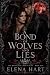 A Bond of Wolves and Lies: ...