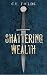 Shattering Wealth by C.E. Fields Shattering Wealth by C.E. Fields