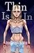Thin Is In