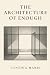 THE ARCHITECTURE OF ENOUGH