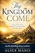 Thy Kingdom Come : Living T...