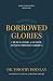 Borrowed Glories: Church, H...