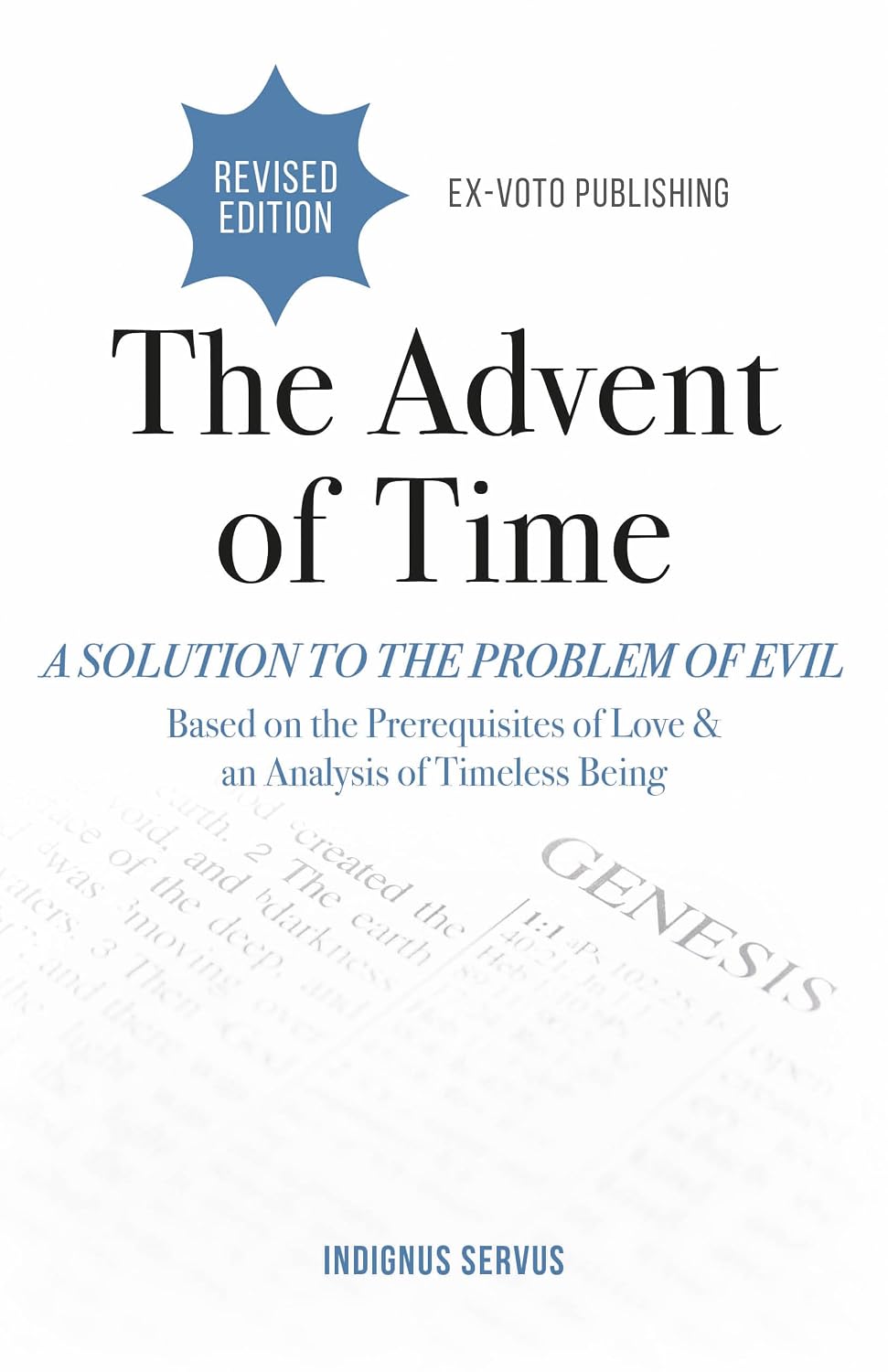 The Advent of Time: A Solution to the Problem of Evil Based on the Prerequisites of Love & an Analysis of Timeless Being