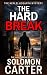 The Hard Break by Solomon Carter