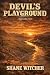 Devil's Playground: A Sheri...
