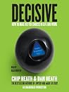 Decisive by Chip Heath