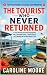 The Tourist Who Never Retur...
