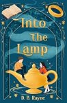 Into the Lamp by D.B. Rayne Into the Lamp by D.B. Rayne