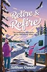 Retire & Refire: ...
