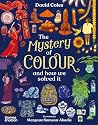 The Mystery of Colour and how we solved it /anglais by COLES DAVID