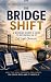The Bridge Shift by Call Chronicles