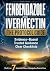 Fenbendazole and Ivermectin...