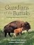 Guardians of the Buffalo: T...