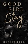 Good Girl, Stay