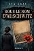 SOUS LE NOM D'AUSCHWITZ