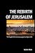 The Rebirth of Jerusalem