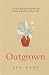 Outgrown: A Guide to Releas...
