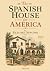The Spanish House for Ameri...