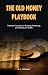 The Old Money Playbook: Tim...