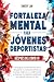 Fortaleza mental para jóven...
