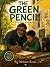 The Green Pencil: A Story A...