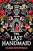 The Last Handmaid: the unmissable gothic suspense from the award-winning author of People of Abandoned Character