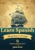 Learn Spanish with Magellan's Voyage by James Prost