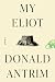 My Eliot: A Novel
