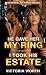 He Gave Her My Ring. I Took His Estate.  by Victoria Worth