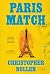 Paris Match by Christopher Bollen Paris Match by Christopher Bollen