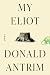 My Eliot: A Novel