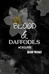 Blood & Daffodils: A Pitch-Black Paranormal Romance (Blood Trilogy) Blood & Daffodils: A Pitch-Black Paranormal Romance (Blood Trilogy)