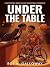 Under the Table: A Keystone...