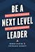 Be a Next Level Leader by Debbie Foster