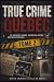 True Crime Québec: Tome 2 (French Edition)