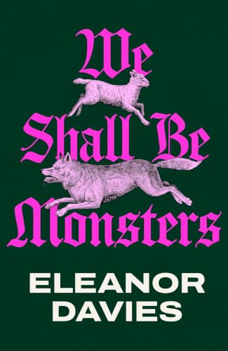 We Shall Be Monsters (Kindle Edition)