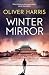 Winter Mirror: ‘Oliver Harr...