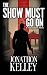The Show Must Go On by Jonathon Kelley The Show Must Go On by Jonathon Kelley