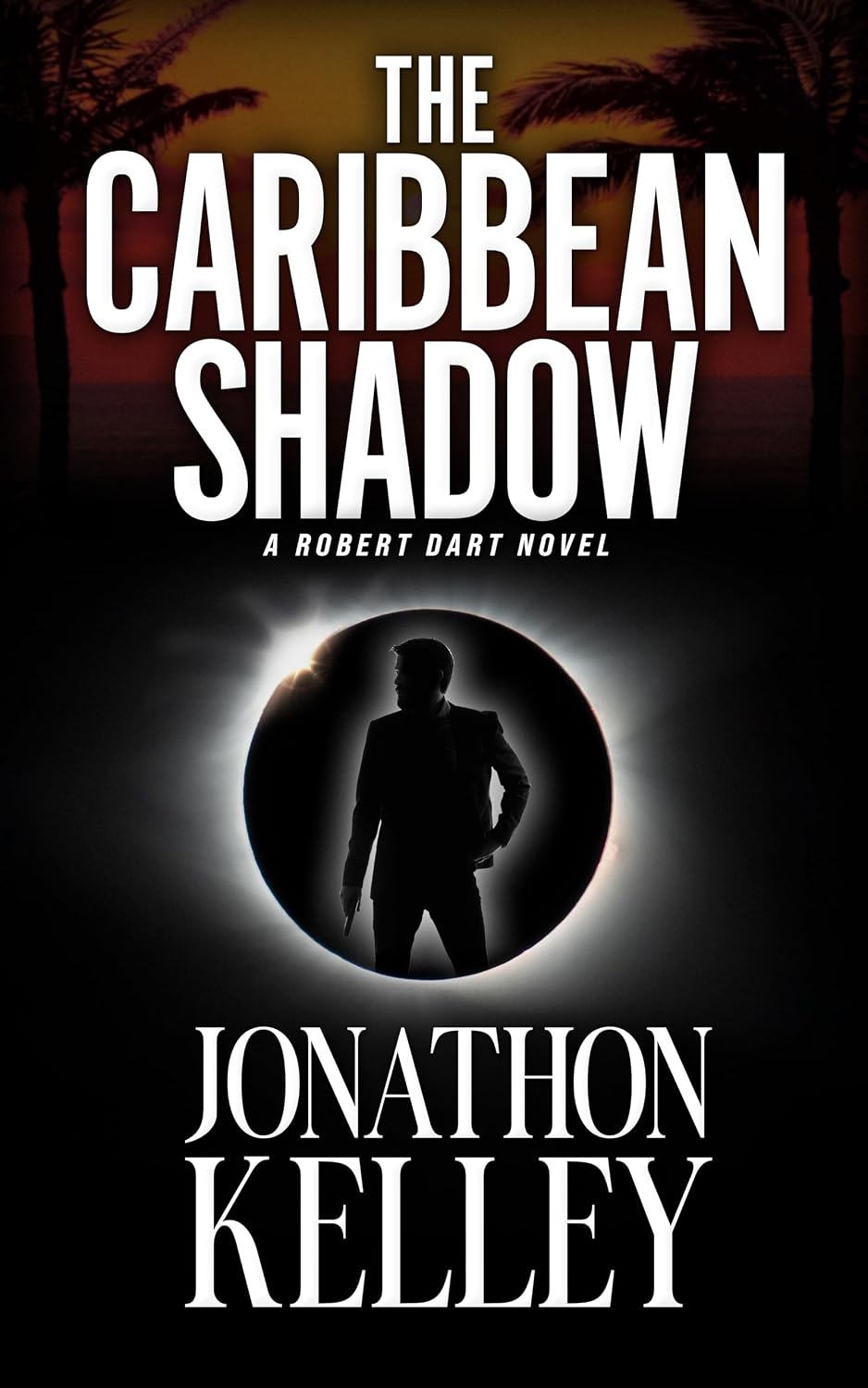 The Caribbean Shadow (Robert Dart Thrillers Book 3)